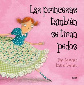 LAS PRINCESAS TAMBIEN SE TIRAN PEDOS ILAN BRENMAN